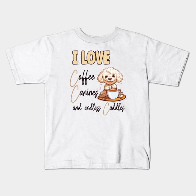 I Love Coffee Canines and Cuddles Bichon Frise  Owner Funny Kids T-Shirt by Sniffist Gang